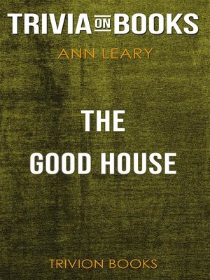 cover image of The Good House by Ann Leary (Trivia-On-Books)